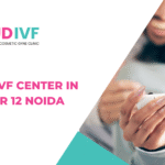 Best IVF Center in Sector 12 Noida