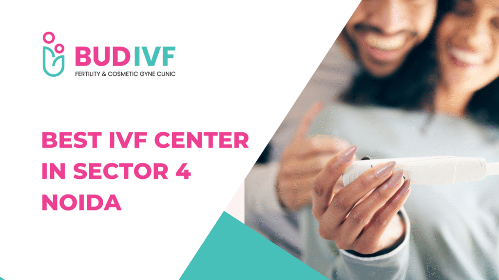 Best IVF Center in Noida Sector 4