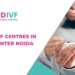 Best IVF Centres in City Center Noida